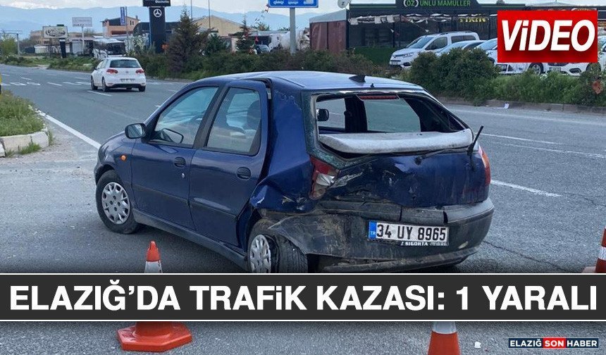Elazığ’da Trafik Kazası: 1 Yaralı