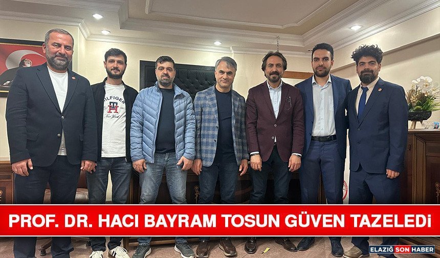 Prof. Dr. Hacı bayram tosun güven tazeledi