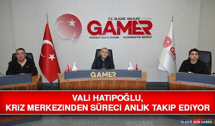 Vali Hatipoğlu, Kriz Merkezinden Süreci Anlık Takip Ediyor