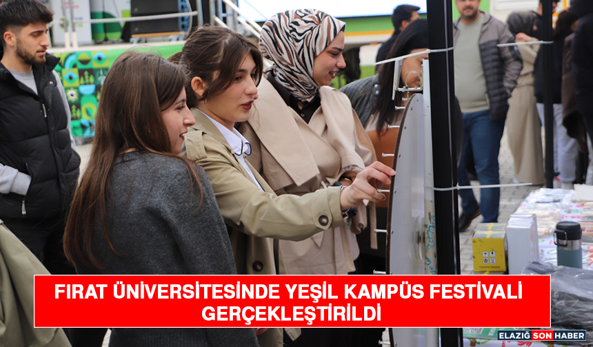Fırat Üniversitesinde Yeşil Kampüs Festivali Gerçekleştirildi