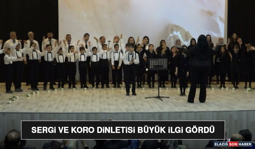 Sergi ve Koro Dinletisi Büyük İlgi Gördü