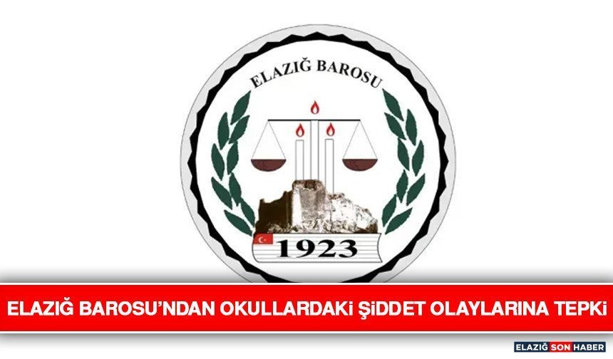 Elazığ Barosu’ndan Okullardaki Şiddet Olaylarına Tepki