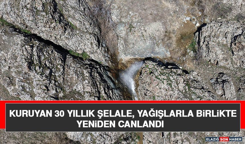 Kuruyan 30 Yıllık Şelale, Yağışlarla Birlikte Yeniden Canlandı