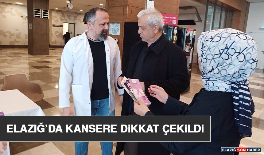 Elazığ’da Kansere Dikkat Çekildi