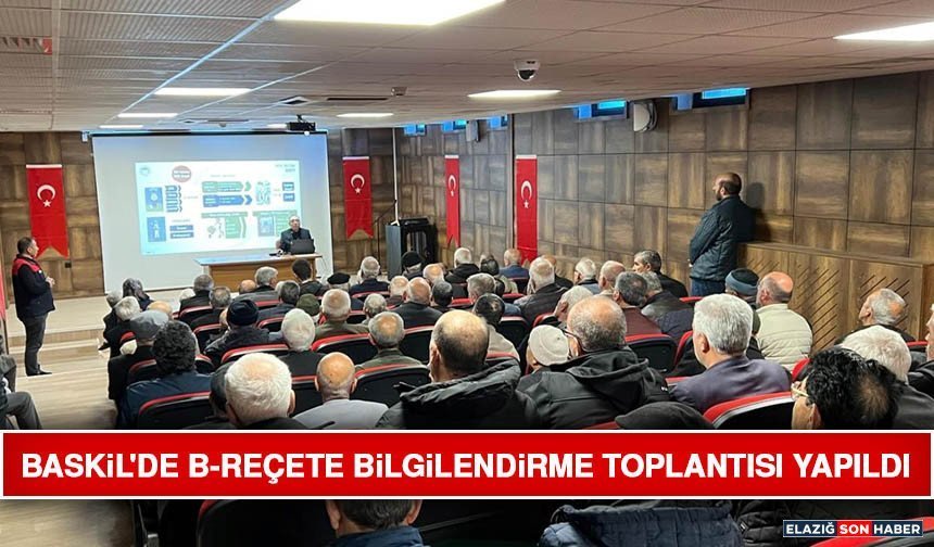 Baskil'de B-Reçete Bilgilendirme Toplantısı Yapıldı