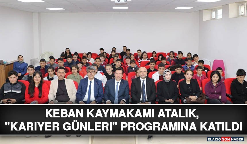 Keban Kaymakamı Atalık, "Kariyer Günleri" Programına Katıldı