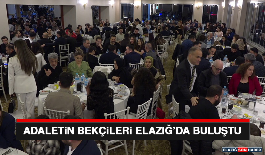 Adaletin Bekçileri Elazığ’da Buluştu