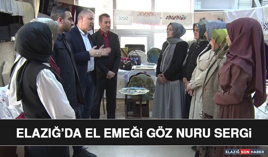 Elazığ’da El Emeği Göz Nuru Sergi