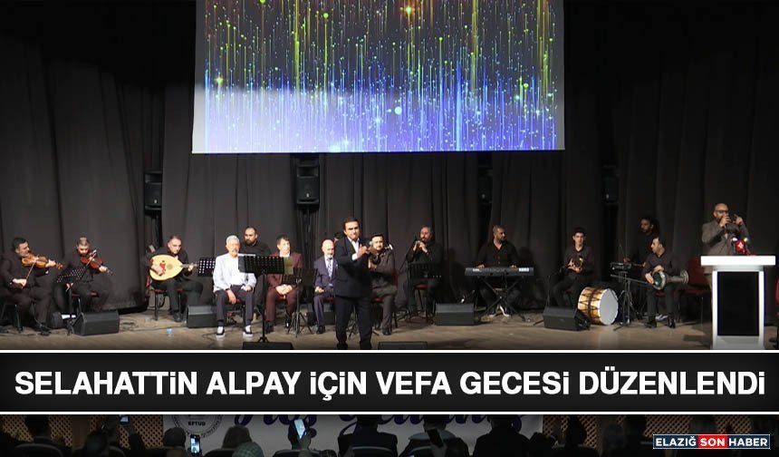 Selahattin Alpay İçin Vefa Gecesi Düzenlendi