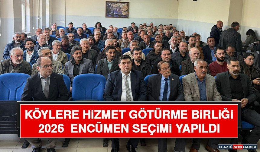 Köylere Hizmet Götürme Birliği 2026 Encümen Seçimi Yapıldı