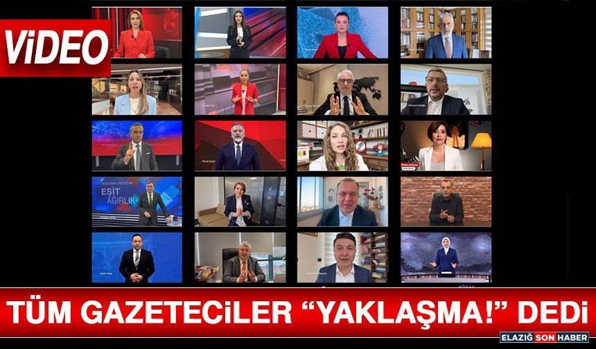 Tüm Gazeteciler “Yaklaşma!” Dedi