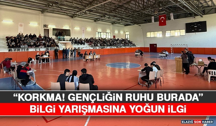 “Korkma! Gençliğin Ruhu Burada” Bilgi Yarışmasına Yoğun ilgi