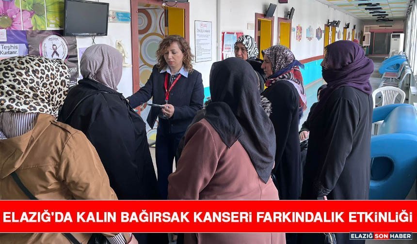 Elazığ'da Kalın Bağırsak Kanseri Farkındalık Etkinliği