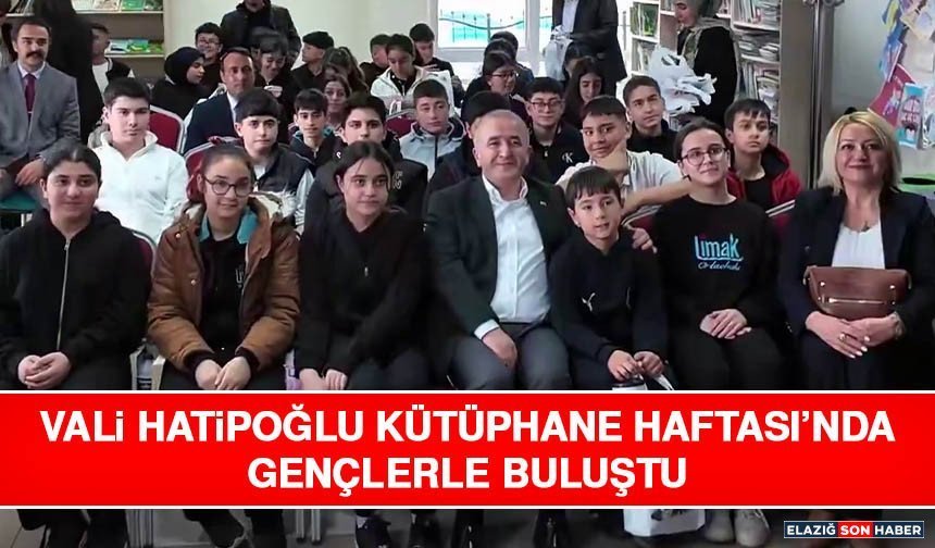 Vali Hatipoğlu Kütüphane Haftası’nda Gençlerle Buluştu