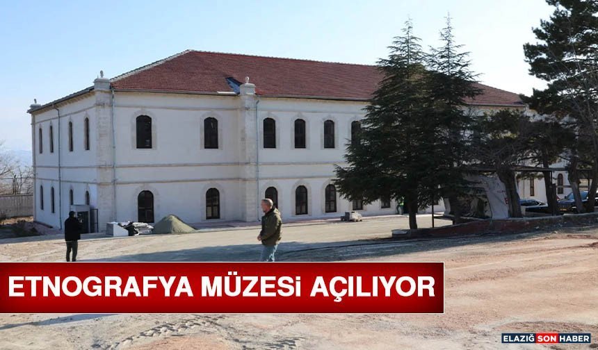 Etnografya Müzesi Açılıyor