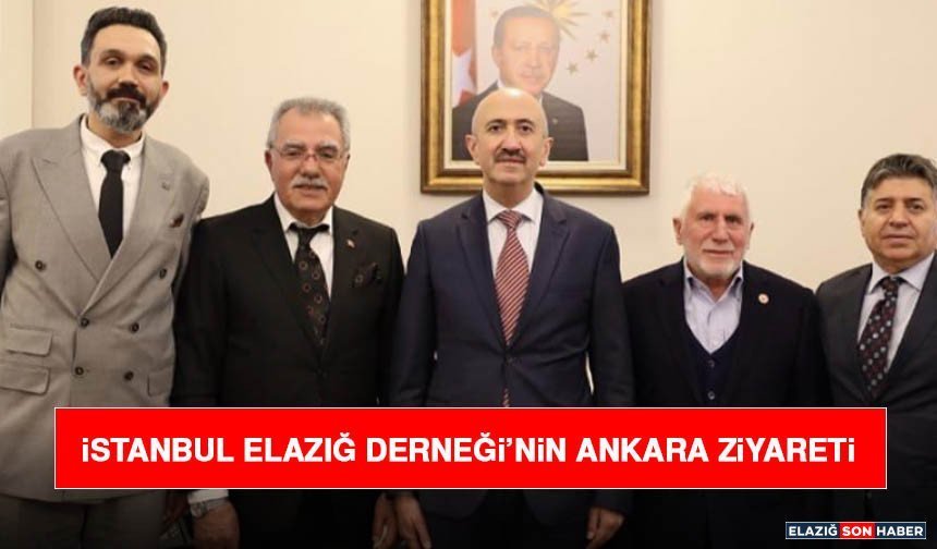 İstanbul Elazığ Derneği’nin Ankara Ziyareti
