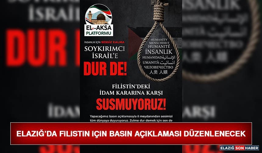 Elazığ’da Filistin İçin Basın Açıklaması Düzenlenecek