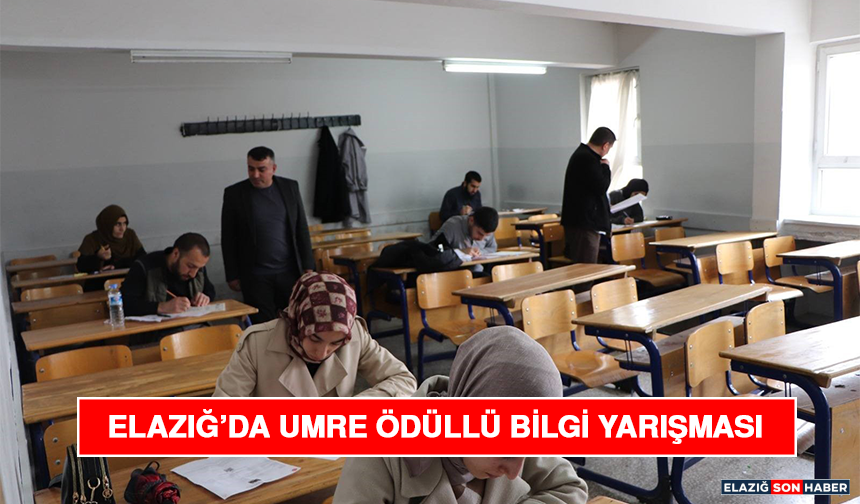 Elazığ’da Umre Ödüllü Bilgi Yarışması