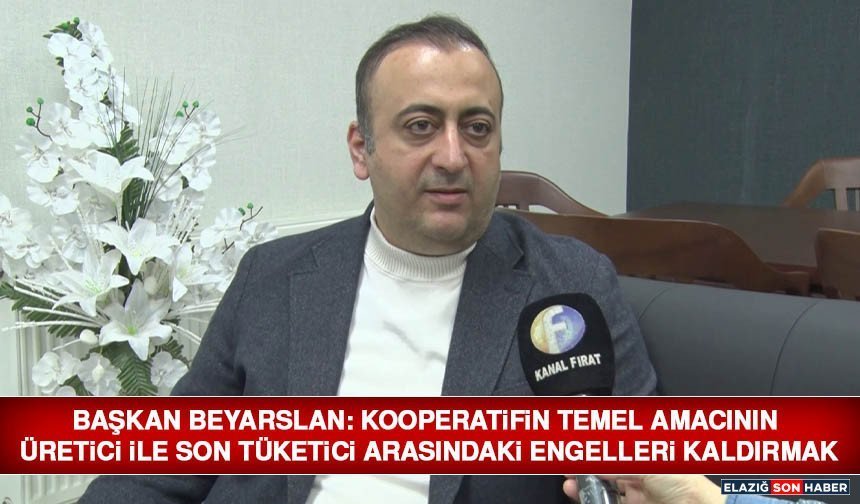 Başkan Beyarslan: Kooperatifin Temel Amacının Üretici İle Son Tüketici Arasındaki Engelleri Kaldırmak