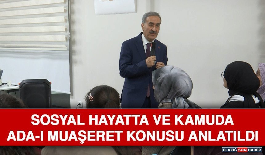 Sosyal Hayatta ve Kamuda Ada-ı Muaşeret Konusu Anlatıldı