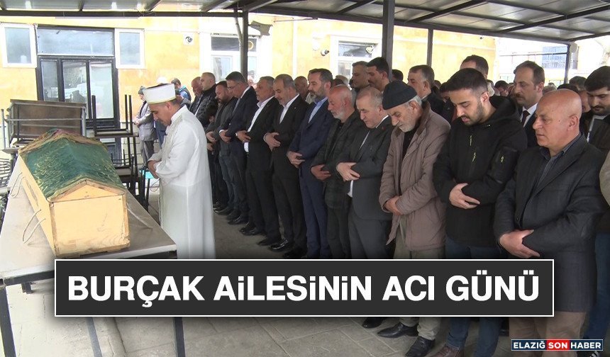 Burçak Ailesinin Acı Günü