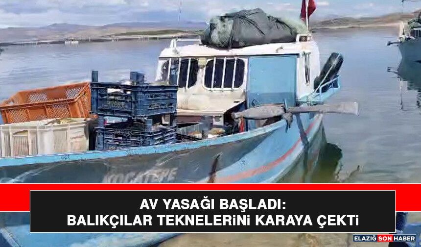Av Yasağı Başladı: Balıkçılar Teknelerini Karaya Çekti