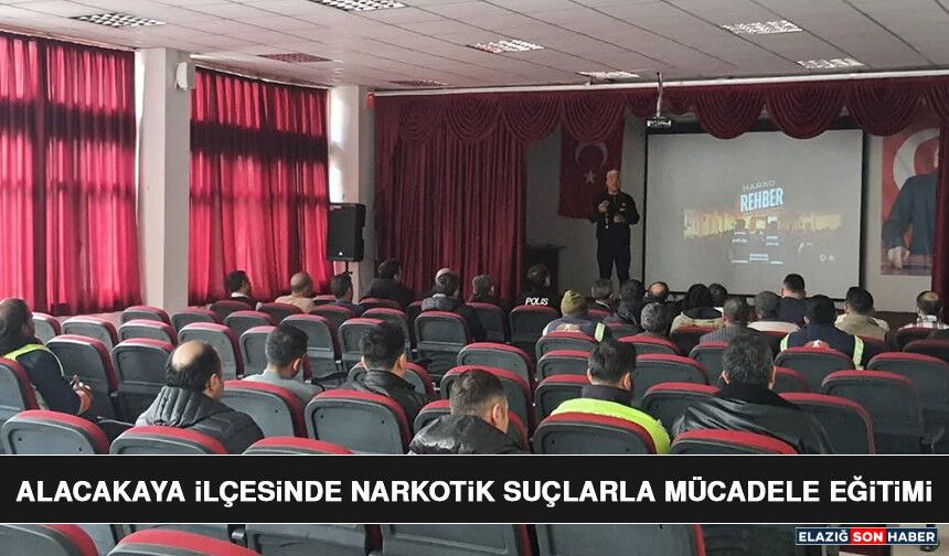Alacakaya İlçesinde Narkotik Suçlarla Mücadele Eğitimi