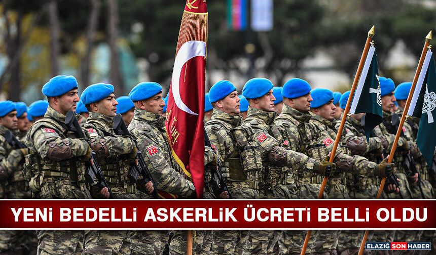 Yeni Bedelli Askerlik Ücreti Belli Oldu