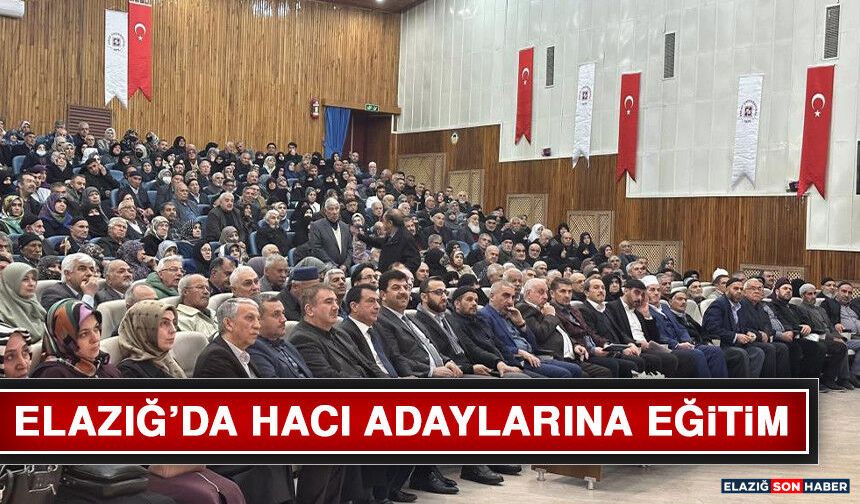 Elazığ’da Hacı Adaylarına Eğitim