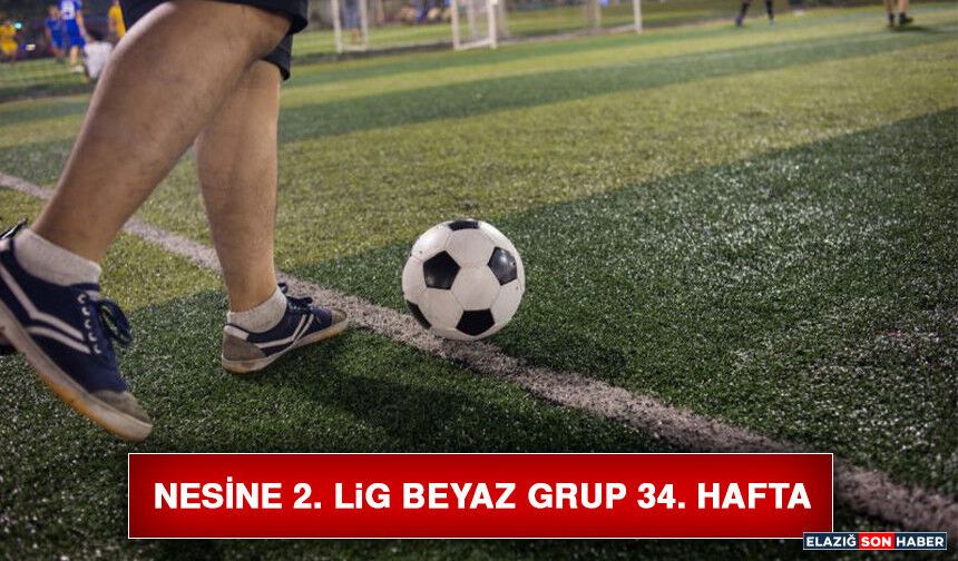 Nesine 2. Lig Beyaz Grup 34. Hafta