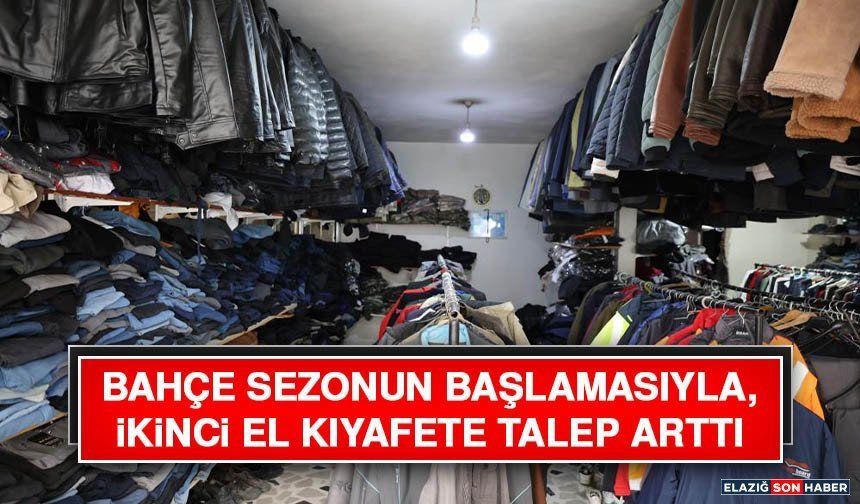 Bahçe Sezonun Başlamasıyla, İkinci El Kıyafete Talep Arttı