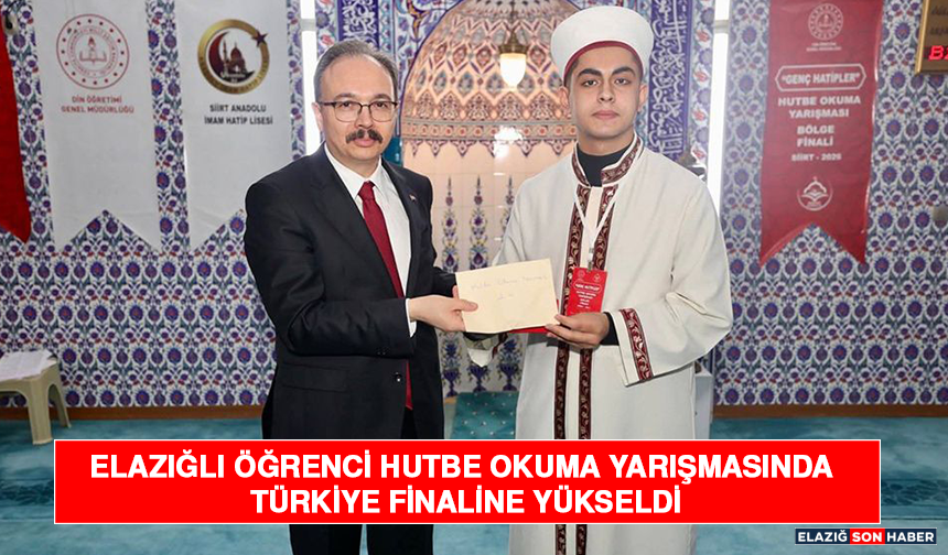 Elazığlı Öğrenci Hutbe Okuma Yarışmasında Türkiye Finaline Yükseldi