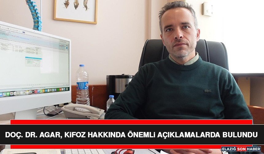Doç. Dr. Agar, Kifoz Hakkında Önemli Açıklamalarda Bulundu