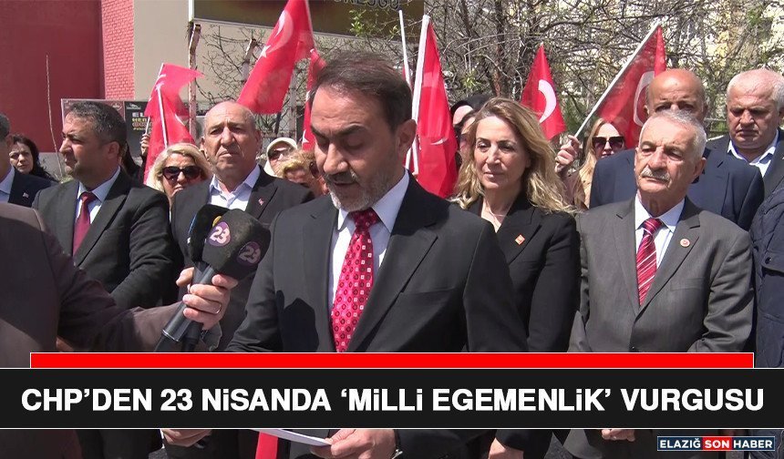 CHP’den 23 Nisanda ‘Milli Egemenlik’ Vurgusu