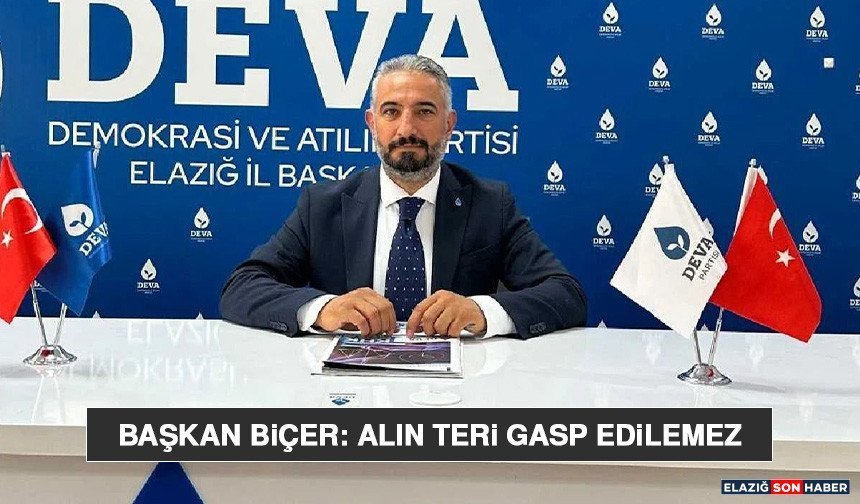 Başkan Biçer: Alın Teri Gasp Edilemez