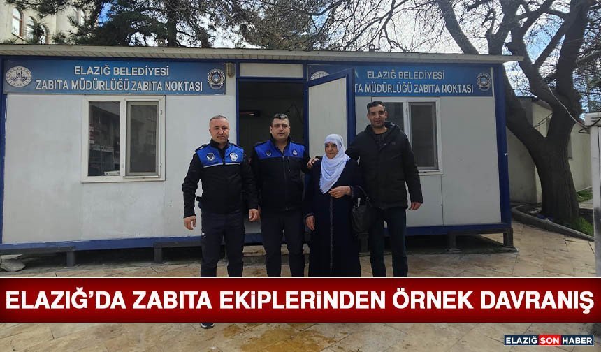 Elazığ’da Zabıta Ekiplerinden Örnek Davranış