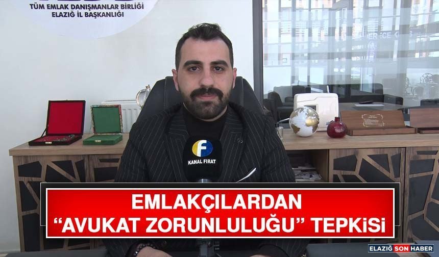 Emlakçılardan “Avukat Zorunluluğu” Tepkisi