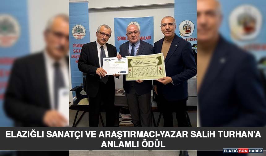 Elazığlı Sanatçı ve Araştırmacı-Yazar Salih Turhan’a Anlamlı Ödül