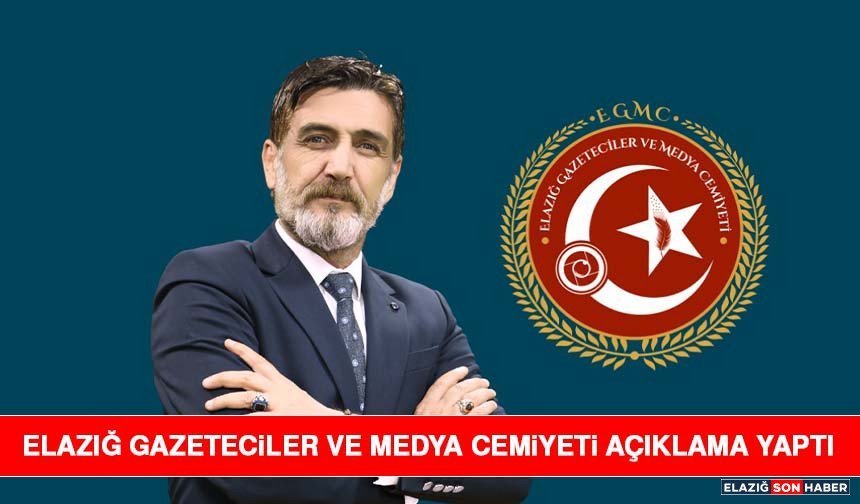 Elazığ Gazeteciler ve Medya Cemiyeti Açıklama Yaptı