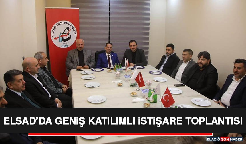 ELSAD’da Geniş Katılımlı İstişare Toplantısı