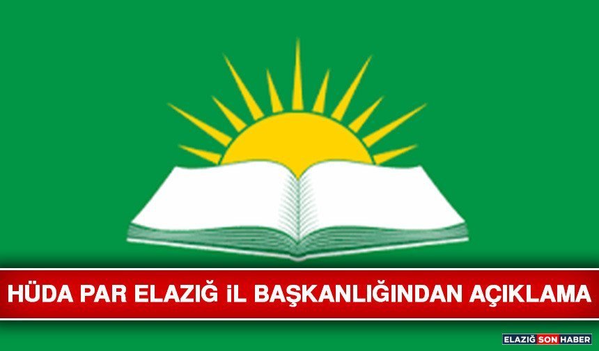 HÜDA PAR Elazığ İl Başkanlığından Açıklama
