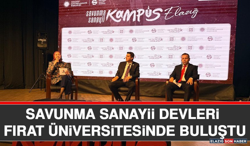 Savunma Sanayii Devleri Fırat Üniversitesinde Buluştu
