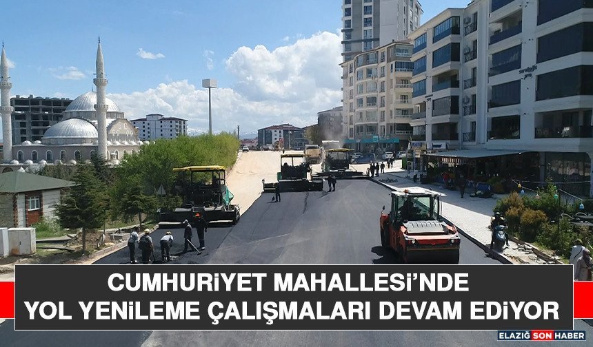 Cumhuriyet Mahallesi’nde Yol Yenileme Çalışmaları Devam Ediyor