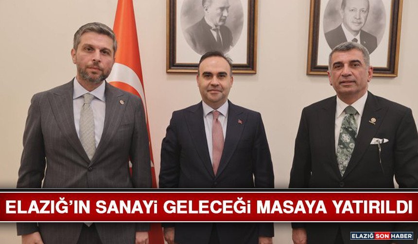 Elazığ’ın Sanayi Geleceği Masaya Yatırıldı