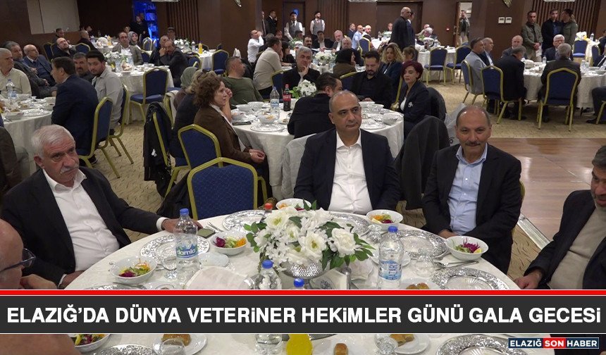 Elazığ’da Dünya Veteriner Hekimler Günü Gala Gecesi