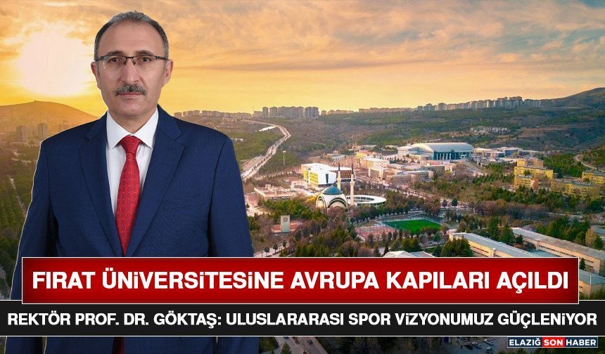 Fırat Üniversitesine Avrupa Kapıları Açıldı