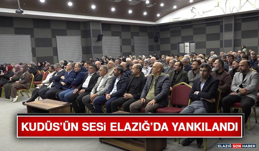 Kudüs’ün Sesi Elazığ’da Yankılandı