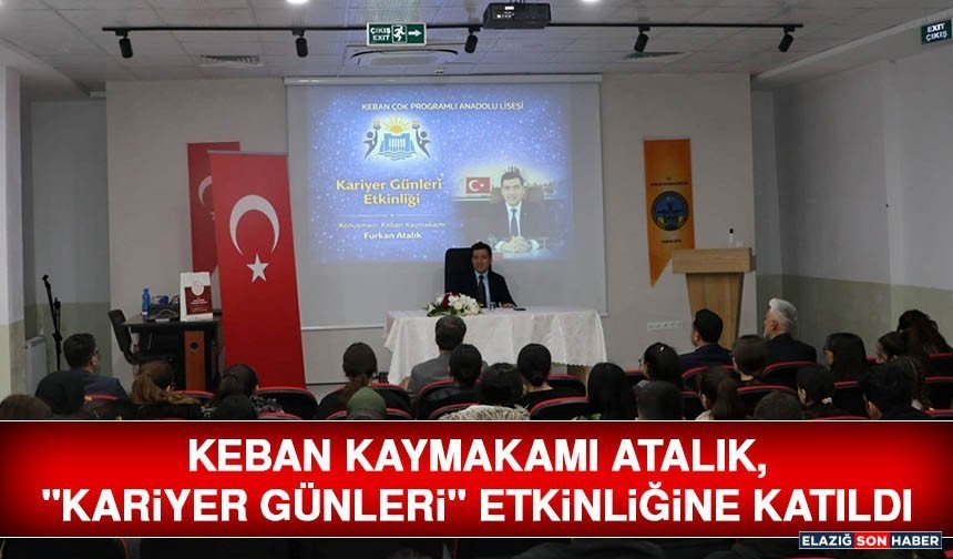 Keban Kaymakamı Atalık, "Kariyer Günleri" Etkinliğine Katıldı