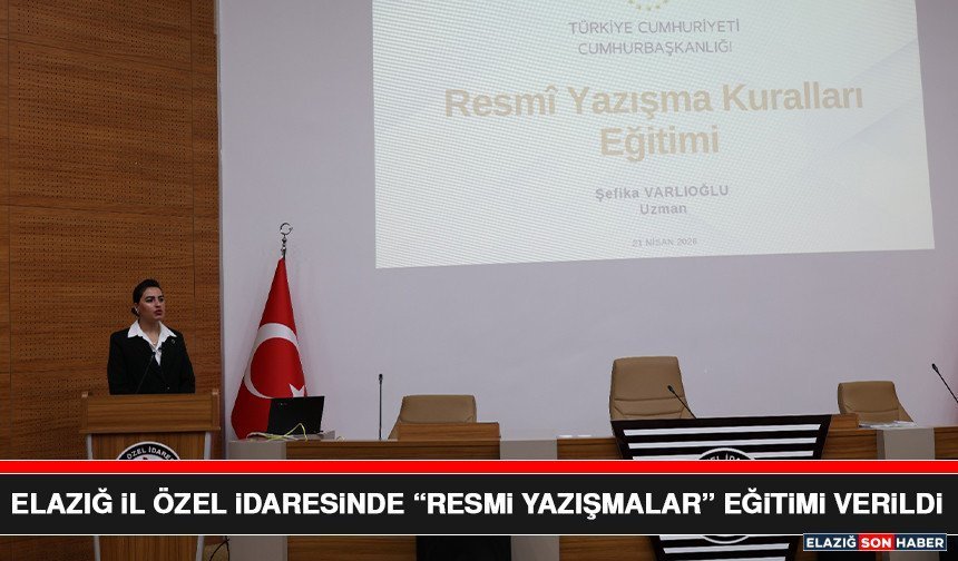 Elazığ İl Özel İdaresinde “Resmî Yazışmalar” Eğitimi Verildi
