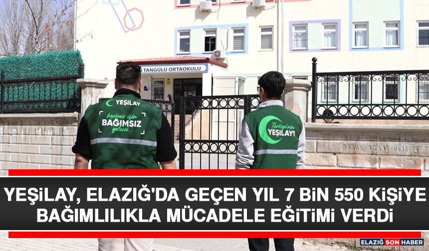 Yeşilay, Elazığ'da Geçen Yıl 7 Bin 550 Kişiye Bağımlılıkla Mücadele Eğitimi Verdi